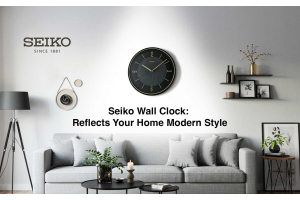 Seiko Wall Clock: Reflects Your Home Modern Style